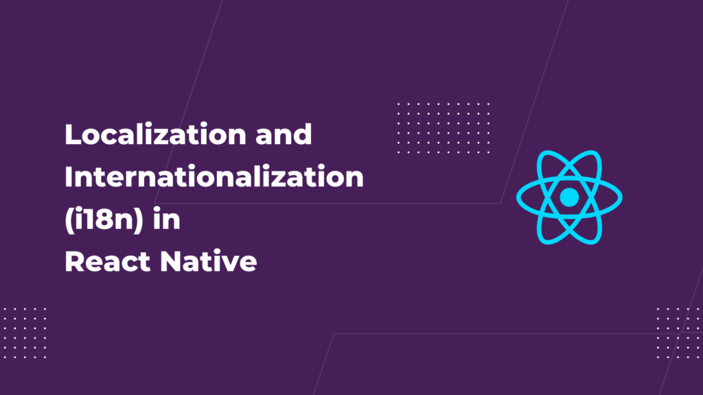 Localization And Internationalization I18n In React Native TechHackPost