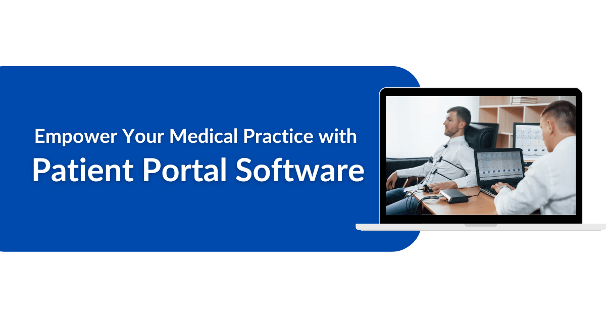 Empower Your Medical Practice with Patient Portal Software